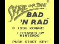 Skate or Die - Bad 'N Rad (USA) - Screen 2