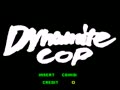 Dynamite Cop (Export, Model 2B) - Screen 1