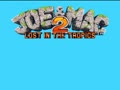 Joe & Mac 2 - Lost in the Tropics (USA, Prototype) - Screen 5