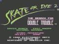 Skate or Die 2 - The Search for Double Trouble (USA) - Screen 2