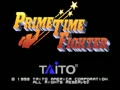 Prime Time Fighter (Ver 2.1A 1993/05/21) (Old Version)