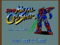 Super Metal Crusher (Japan) - Screen 3