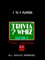Trivia ? Whiz (Edition 2) (question set 1) - Screen 1