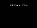 Frisky Tom (Prototype) - Screen 1